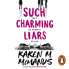 Such Charming Liars - Karen M. McManus