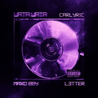 Wata Wata (feat. NAXO BABY) - Single - Carlyric