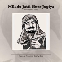 Milade Jatti Heer Jogyia (feat. Kuldeep Manak) - Single - CraXy Kind