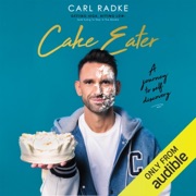 Cake Eater (Unabridged) - Carl Radke