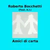 Roberto Bocchetti - Amici di carta