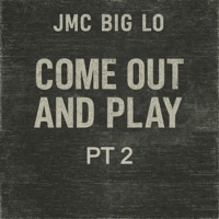 Come Out and Play, Pt. 2 - Single - Jmc Big Lo