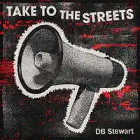 Take To The Streets — DB Stewart