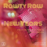 New Years (feat. D.Suede & Peace Omega) - Single - Rawty Raw