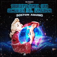 Hasta Que Se Acabe el Mundo - Single - Boston Aquino