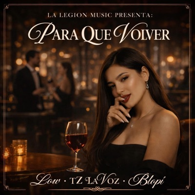 Para que Volver (feat. Blopi, Low & Tz la Voz) - Single