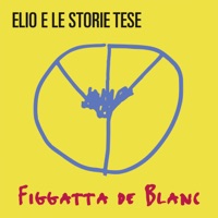 Figgatta de Blanc - Elio e le Storie Tese & Francesco Di Giacomo