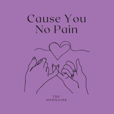 Cause You No Pain - Single