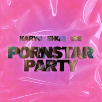 Pornstar Party - Single - KARYO, Shqq & Ori