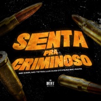 Senta pra Criminoso (feat. MC Papa) - Single - MC KMR, Mc Teteg & Lukaas 011