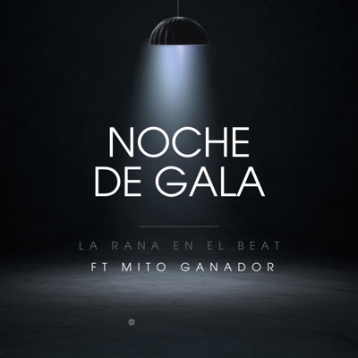 Noche de Gala (feat. Mito Ganador) - Single