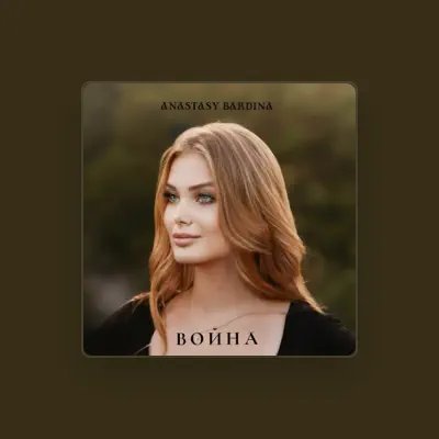Listen to ANASTASY BARDINA, watch music videos, read bio, see tour dates & more!