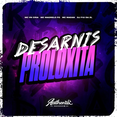 Desarnis Proloxita (feat. MC Madan & MC MAGRELO FG) - Single