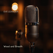 Wood and Breath - Eve Leander