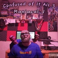 Confused of It All 3 - Maniacal J