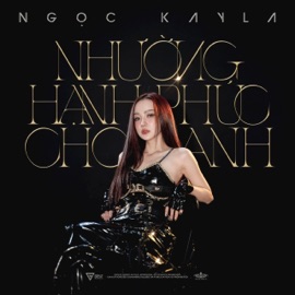 Nhường Hạnh Phúc Cho Anh (Remix) Ngọc Kayla & DC TÂM