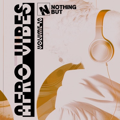Nothing But... Afro Vibes, Vol. 10