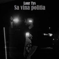 Sa Vina Politia - Single - Laur Tys