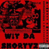 Wit Da Shortyz (feat. Brayshotz, Dimwazz & Murrrk) - Single - KrakkaJakk