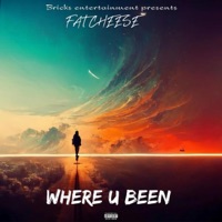 Where U Been - Fatcheeze & Keondadon