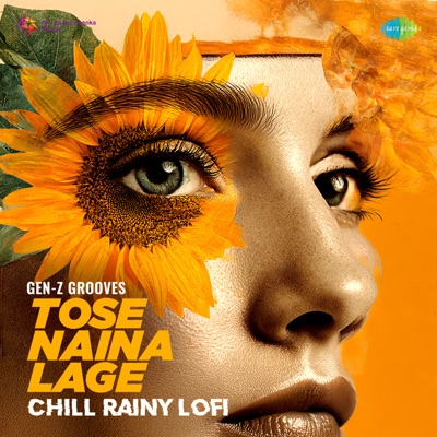 Tose Naina Lage (Chill Rainy Lofi) - Single