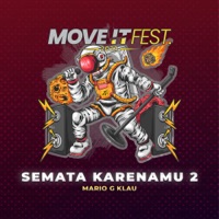 Semata Karenamu 2 (Move It Fest 2023) - Single - Mario G klau