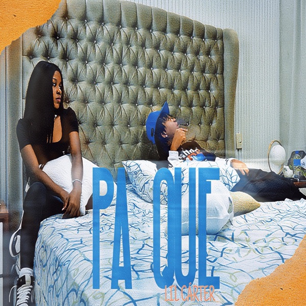 Pa Que (feat. Lil Carter)