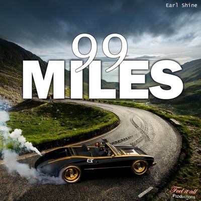 99 Miles (feat. Earl Shine) - Single