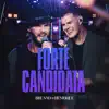 Brunno e Henrique - Forte Candidata