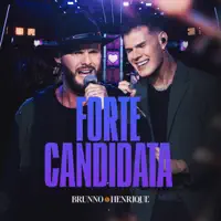 Forte Candidata — Brunno e Henrique