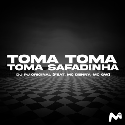 TOMA TOMA TOMA SAFADINHA (feat. Mc Gw & MC Denny) - Single