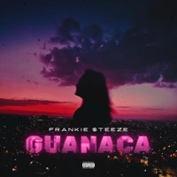 GUANACA - Single - Frankie Steeze