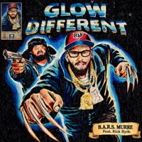 Glow Different (feat. Rick Hyde) - Single - B.A.R.S. Murre & Black Soprano Family