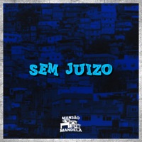 Sem Juizo - Single - MC Leozinho GL, Mc 7 Belo & DJ JZN 011