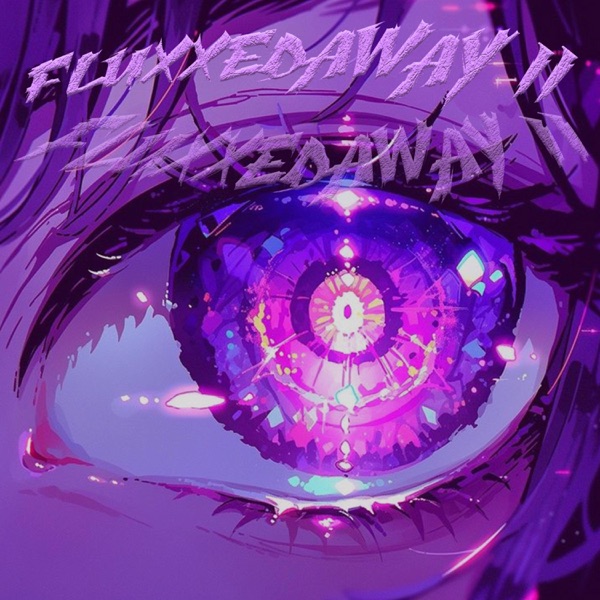 Fluxxedaway 2 (Sped Up, Slowed, Normal) - Single