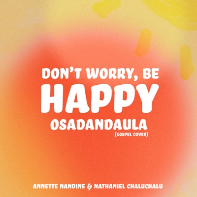 Don't Worry Be Happy - Osadandaula (Gospel Cover) - Single