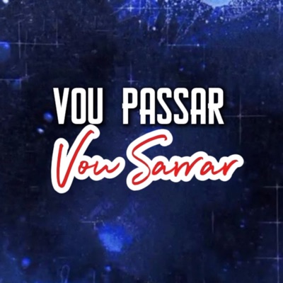 Vou Passar Vou Sarrar - Single