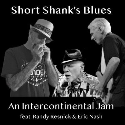 Short Shank's Blues (feat. Randy Resnick & Eric Nash) [REMIX] - Single