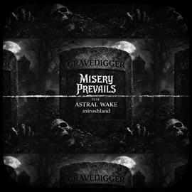 Gravedigger (feat. Astral Wake & miroshland) Misery Prevails