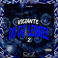 Viciante do Dj Leobiel 2 - Single - DJ LEOBIEL 019 & G7 MUSIC BR