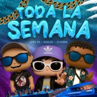 Toda la Semana - Single - Dedlow, Luzy Fe & Ulofson