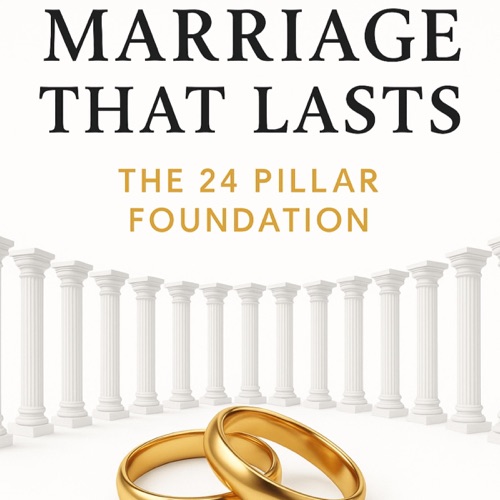 Marriage That Lasts: The 24 Pillar Foundation (Unabridged) cover