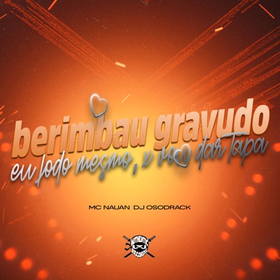 Berimbau Gravudo, Eu Fodo Mesmo X Vou da Tapa - Single