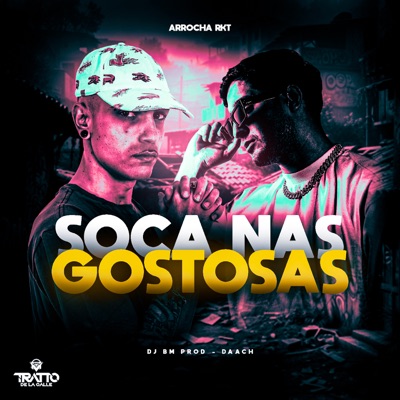 Soca nas Gostosas [Arrocha Rkt] - Single