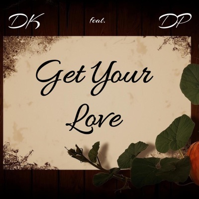 Get Your Love (feat. DP) - Single