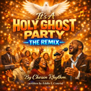 A Holy Ghost Party(The Remix) - Chosen Rhythm