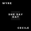 She Say Dat (Remix) [feat. Ce'Cile] - Single