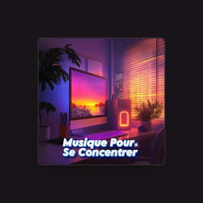 Listen to Musique Pour Se Concentrer, watch music videos, read bio, see tour dates & more!