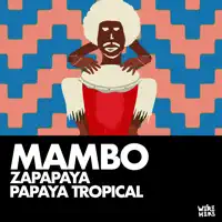 Mambo — Zapapaya, Papaya Tropical