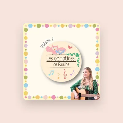 Listen to Les comptines de Pauline, watch music videos, read bio, see tour dates & more!